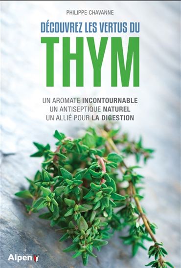 Découvrez les vertus du thym - PHILIPPE CHAVANNE