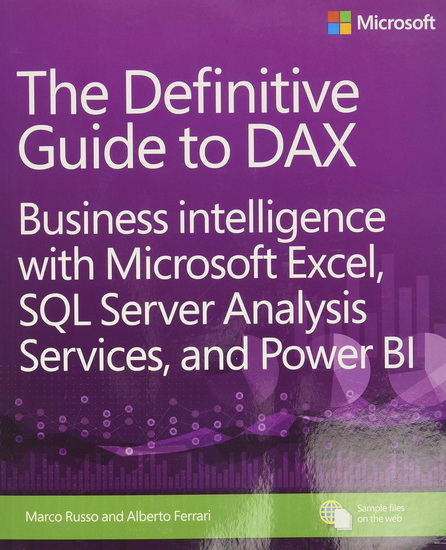 The Definitive Guide to DAX: Business intelligence with Microsoft Excel, SQL Server Analysis Services, and Power BI - MARCO RUSSO - ALBERTO FERRARI