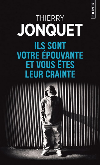 Ils sont votre épouvante et vous êtes leur crainte N. éd. - THIERRY JONQUET