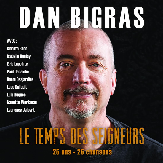 Le Temps des seigneurs, 25 ans - 25 chansons (2CD) - DAN BIGRAS