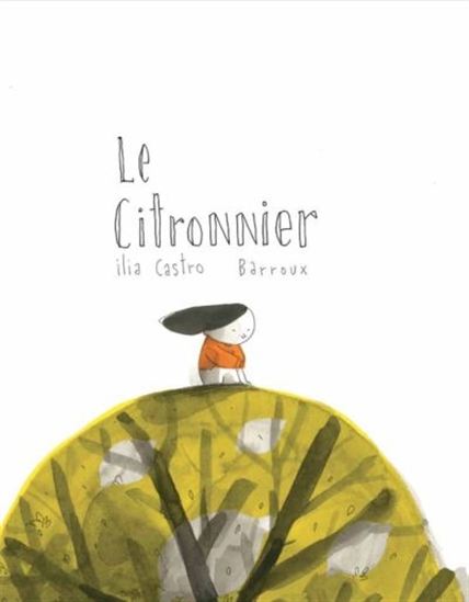 Le Citronnier - ILIA CASTRO - STÉPHANE BARROUX