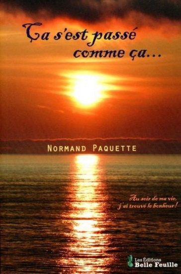 Ça s&#39;est passé comme ça... - NORMAND PAQUETTE
