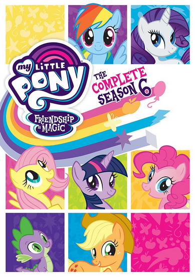 My Little Pony Friendship is Magic: Season 6 - MY LITTLE PONY FRIENDSHIP IS MAGIC