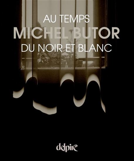 Au temps du noir et blanc par BUTOR MICHEL