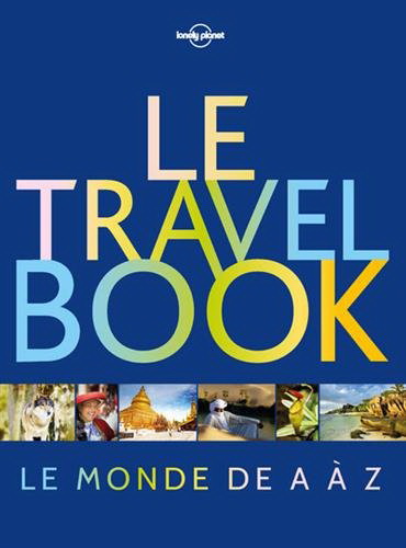 The Travel book : a journey through every country in the world N. ed. - COLLECTIF