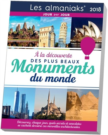 À la découverte des plus beaux monuments du monde 2018 - COLLECTIF