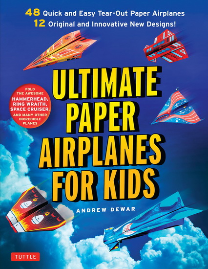 Ultimate Paper Airplanes for Kids - ANDREW DEWAR - KOSTYA VINTS