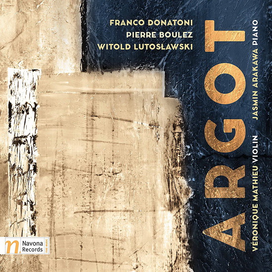 Argot - BOULEZ - DONATONI - LUTOSLAWSKI