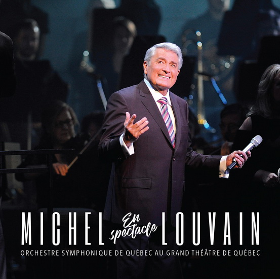 Michel Louvain en spectacle symphonique (2CD) - LOUVAIN MICHEL