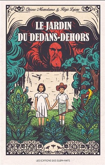 Le Jardin du dedans-dehors - CHIARA MEZZALAMA - RÉGIS LEJONC