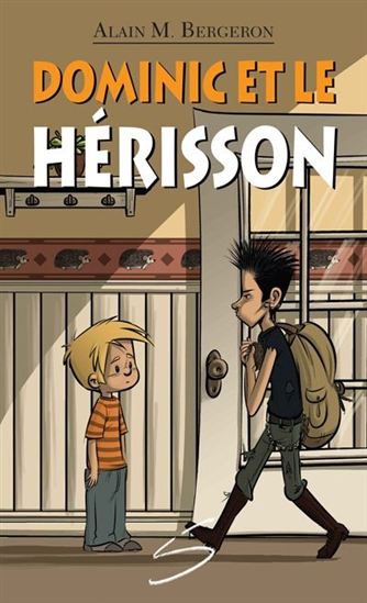 Dominic et le cousin hérisson - ALAIN M BERGERON