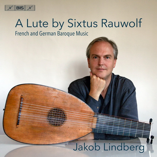 A Lute By Sixtus Rauwolf: French & German Baroque Music - COMPILATION