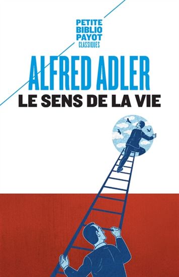 Le Sens de la vie N. éd. - ALFRED ADLER