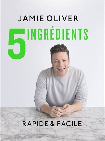 5 ingrédients : rapide et facile - JAMIE OLIVER