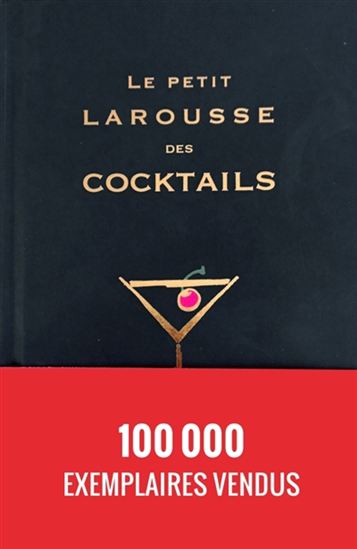 Le Petit Larousse des cocktails N. éd. - FERNANDO CASTELLON