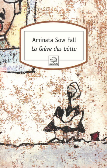 La Grève des Bàttu N. éd. - AMINATA SOW FALL