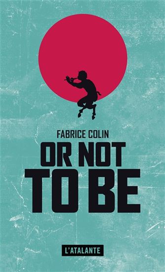 Or not to be - FABRICE COLIN