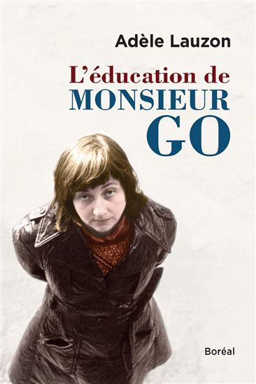 L&#39;Éducation de Monsieur Go - ADÈLE LAUZON