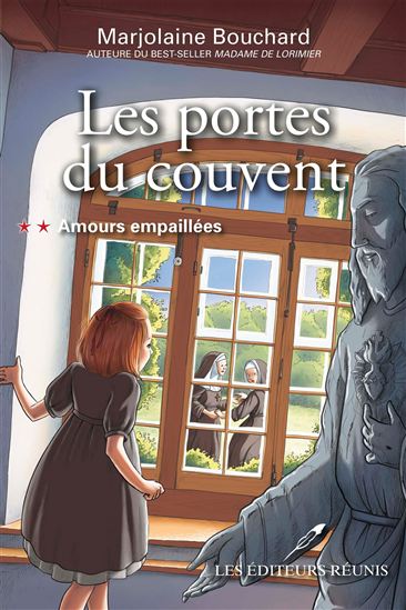 Les Portes du couvent T.02 Amours empaillées - MARJOLAINE BOUCHARD