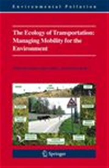 The Ecology of Transportation: Managing Mobility for the Environment - JOHN DAVENPORT - JULIA L. DAVENPORT