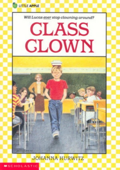 Class Clown - JOHANNA HURWITZ - SHEILA HAMANAKA