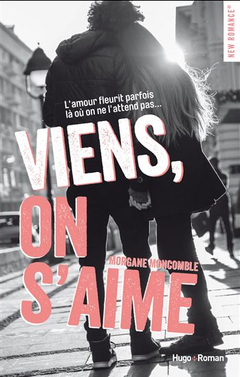 Viens, on s&#39;aime - MORGANE MONCOMBLE