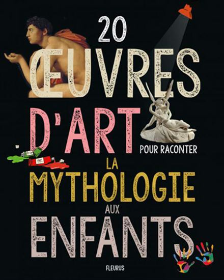 20 oeuvres d&#39;art pour raconter la mythologie aux enfants - SABINE DU MESNIL - CHARLOTTE GROSSETÊTE