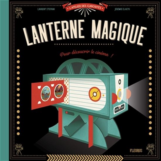 Ma lanterne magique - LAURENT STEFANO - JÉRÉMIE CLAEYS
