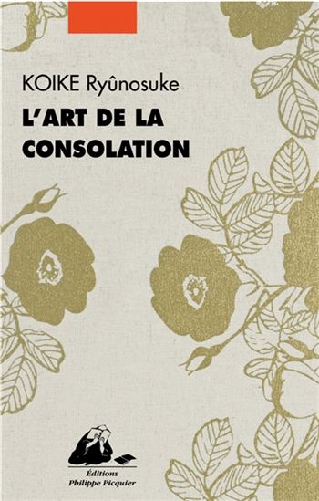 L&#39;Art de la consolation - RYUNOSUKE KOIKE