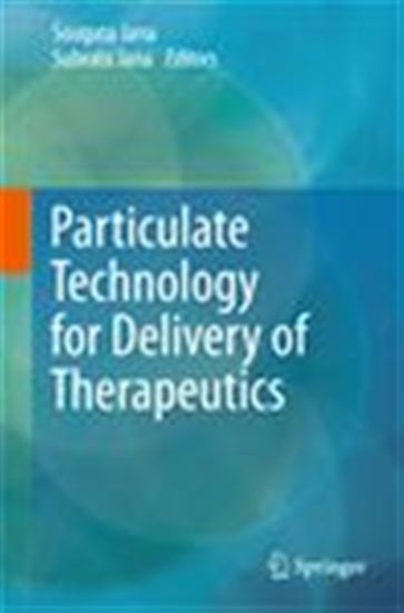 Particulate Technology for Delivery of Therapeutics - SOUGATA JANA - SUBRATA JANA