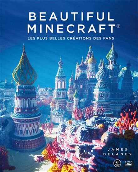 Beautiful Minecraft : les plus belles créations des fans - JAMES DELANEY