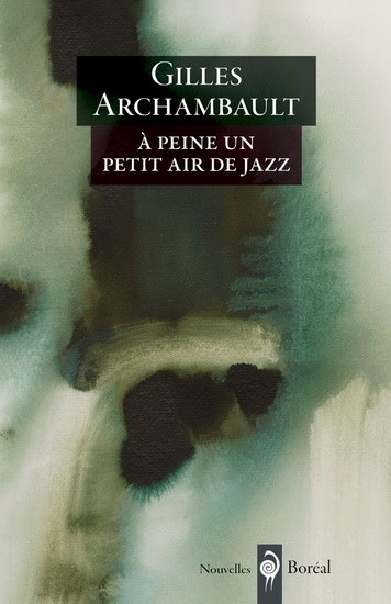 À peine un petit air de jazz - GILLES ARCHAMBAULT