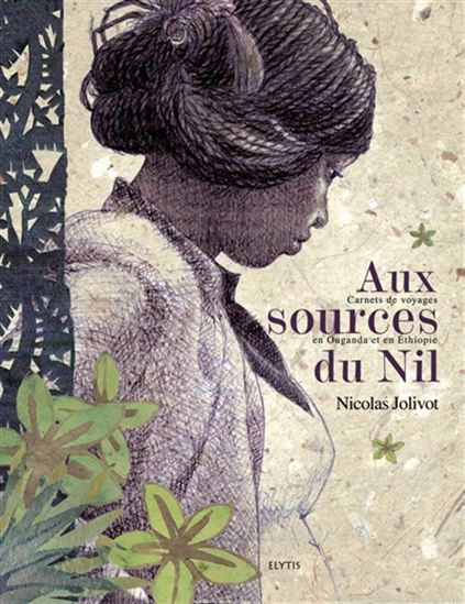 Aux sources du Nil - NICOLAS JOLIVOT
