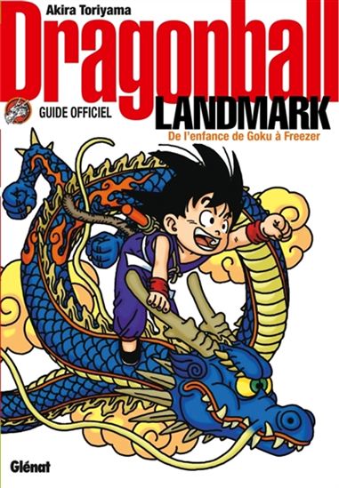 Dragon ball landmark : guide officiel : de l'enfance de Goku à Freezer - AKIRA TORIYAMA