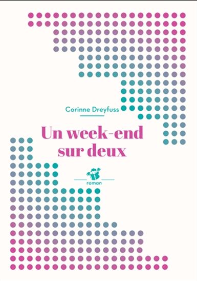 Un week-end sur deux N. éd. - CORINNE DREYFUSS
