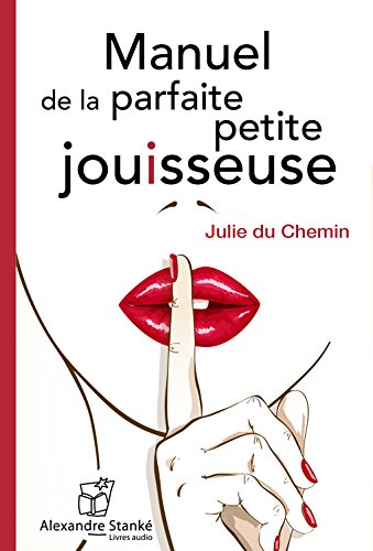 Manuel de la parfaite petite jouisseuse (CD) - JULIE DU CHEMIN