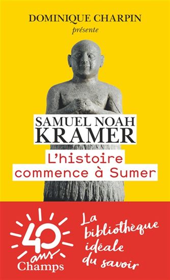L&#39;Histoire commence à Sumer N. éd. - SAMUEL NOAH KRAMER