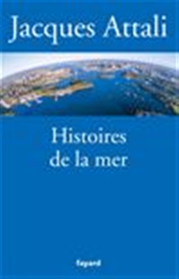 Histoires de la mer - JACQUES ATTALI