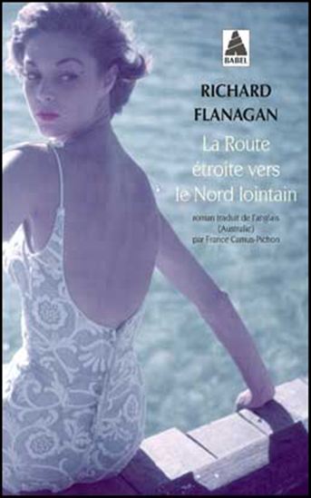 La Route étroite vers le nord lointain - RICHARD FLANAGAN