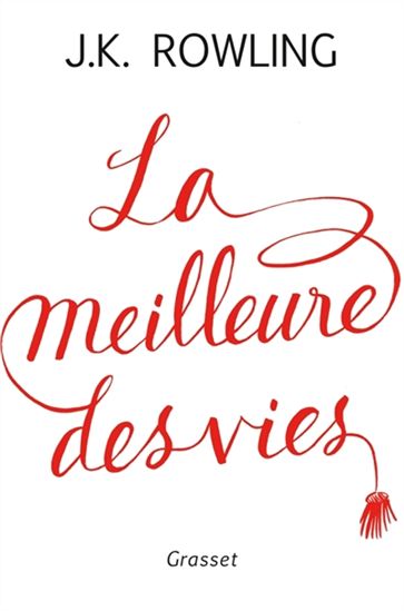 La Meilleure des vies - J K ROWLING