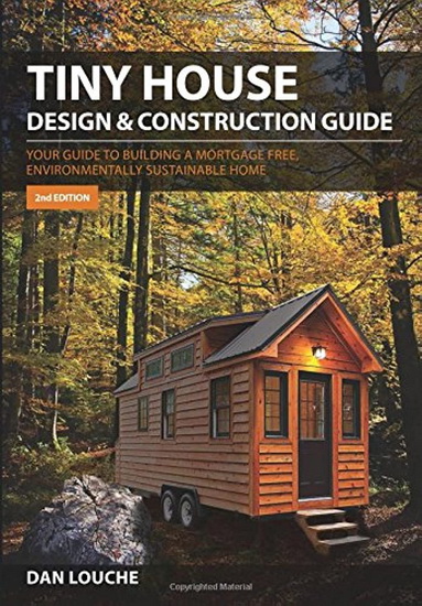 Tiny House Design & Construction Guide - DAN LOUCHE