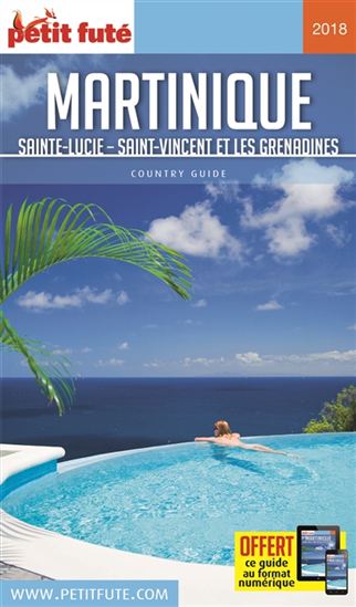 Martinique : Sainte-Lucie, Saint-Vincent et les Grenadines 2018 - DOMINIQUE AUZIAS - JEAN-PAUL LABOURDETTE