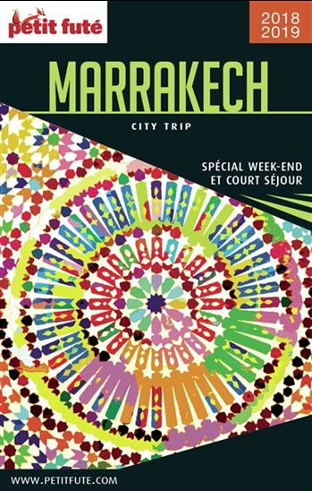 Marrakech : spécial week-end et court séjour 2018-2019 - DOMINIQUE AUZIAS - JEAN-PAUL LABOURDETTE