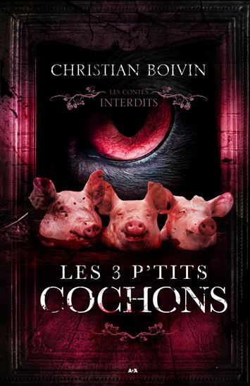 Les 3 p'tits cochons - CHRISTIAN BOIVIN