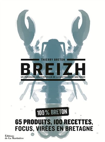 Breizh : un panorama contemporain de la gastronomie bretonne - THIERRY BRETON