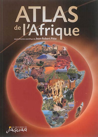 Atlas de l'Afrique N, éd. - JEAN-ROBERT PITTE & AL