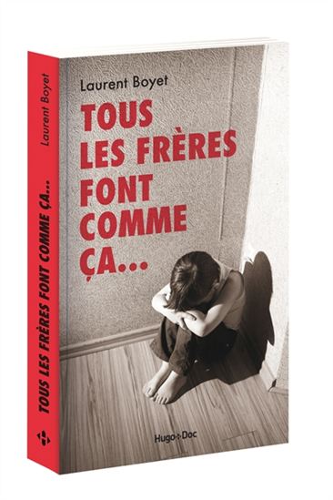 Tous les frères font comme ça... - LAURENT BOYET