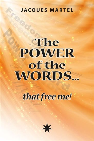 The power of the words… that free me! - JACQUES MARTEL