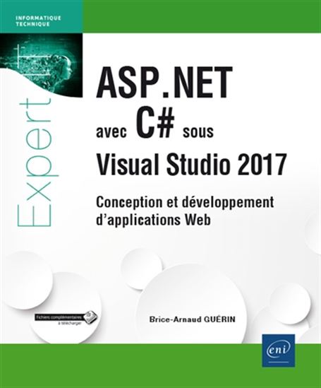 ASP.Net avec C# sous Visual Studio 2017 : conception et développement d&#39;applications web - BRICE-ARNAUD GUÉRIN
