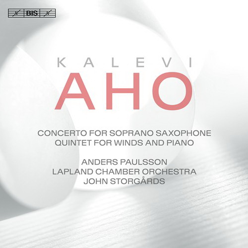 Aho: Concerto for Soprano Saxophone - Quintet for Winds & Piano (SACD) - AHO